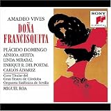 Vives - Dona Francisquita / Domingo, Arteta, Mirabal, Del Portal, C. Alvarez, C. Chausson, M. Roa