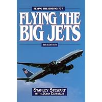 Flying The Big Jets: Flying the Boeing 777 (4th Edition)