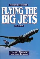 Flying The Big Jets: Flying the Boeing 777 (4th Edition)