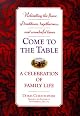 Come to the Table: A Celebration of Family Life