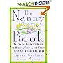 The Nanny Book: The Smart Parent's Guide to Hiring, Firing, and Every Sticky Situation in Between