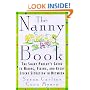 The Nanny Book: The Smart Parent's Guide to Hiring, Firing, and Every Sticky Situation in Between