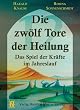 Die zw�lf Tore der Heilung: Das Spiel der Kr�fte im Jahreslauf