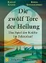 Die zw�lf Tore der Heilung: Das Spiel der Kr�fte im Jahreslauf