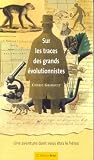 Sur les traces des grands �volutionnistes