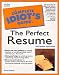 The Complete Idiot's Guide to the Perfect Resume, Second Edition (2nd Edition)