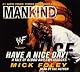 MANKIND: HAVE A NICE DAY: A TALE OF BLOOD AND SWEATSOCKS