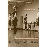 advanced principles in teaching classical ballet
