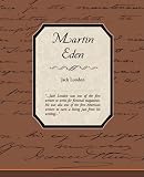 Martin Eden (The Collected Works of Jack London - 56 Volumes)