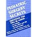 Pediatric Surgery Secrets