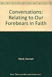 Conversations : meeting our forebears in faith