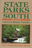 State Parks of the South: America's Historic Paradise : A Guide to Camping, Fishing, Hiking, & Sightseeing