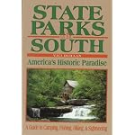 State Parks of the South: America's Historic Paradise : A Guide to Camping, Fishing, Hiking, & Sightseeing book cover