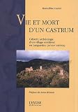 Vie et mort d'un castrum : Cabaret, arch�ologie d'un village m�di�val en Languedoc (XIe-XIIIe si�cles)