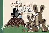 Der Maulwurf rettet das H&auml;schen - Zdenek Miler