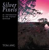 Silver Pixels: An Introduction to the Digital Darkroom with Other