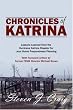 Chronicles of Katrina: Lessons Learned from the Hurricane Katrina Disaster for your Home Preparedness Planning With Foreword written by former FEMA Director Michael Brown