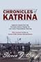 Chronicles of Katrina: Lessons Learned from the Hurricane Katrina Disaster for your Home Preparedness Planning With Foreword written by former FEMA Director Michael Brown