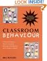 Classroom Behaviour: A Practical Guide to Teaching, Behaviour Management and Colleague Support