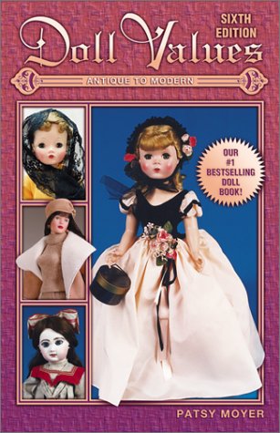 Doll Values: Antique to Modern (Doll Values Antique to Modern, 6th ed)