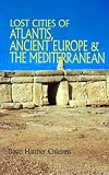Lost Cities of Atlantis, Ancient Europe & the Mediterranean (Lost Cities Series) (Lost Cities Series)