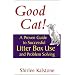 Good Cat!: A Proven Guide to Successful Litter Box Use and Problem Solving