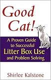 Good Cat!: A Proven Guide to Successful Litterbox Use and Problem Solving (Howell Cat Book of Distinction)