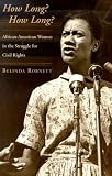 How Long? How Long?: African-American Women in the Struggle for Civil Rights