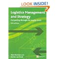 Logistics Management and Strategy: Competing Through the Supply Chain