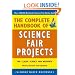 The Complete Handbook of Science Fair Projects