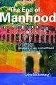 The End of Manhood: Parables on Sex and Selfhood