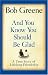 And You Know You Should Be Glad: A True Story of Lifelong Friendship