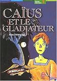 Ca�us et le Gladiateur