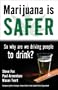 Marijuana is Safer: So Why Are We Driving People to Drink?