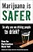 Image of Marijuana is Safer: So Why Are We Driving People to Drink?
