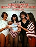 Jane Fonda's Workout Book for Pregnancy, Birth and Recovery