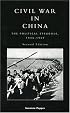 Civil War in China: The Political Struggle,   1945-1949