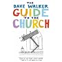 The Dave Walker Guide to the Church
