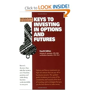 Keys to Investing in Options and Futures (Barron's Business Keys) Nicholas Apostolou and Barbara Apostolou