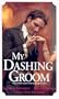 My Dashing Groom (Zebra Regency Romance)