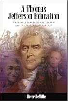 A Thomas Jefferson Education: Teaching a Generation of Leaders for the Twenty-First Century