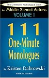 The Ultimate Monologue Book for Middle School Actors Vol. I: 111 One-Minute Monologues