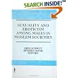 Sexuality and Eroticism Among Males in Moslem Societies (Haworth Gay and Lesbian Studies) (Haworth Gay and Lesbian... by Arno Schmitt