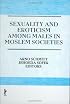 Sexuality and Eroticism Among Males in Moslem Societies (Haworth Gay & Lesbian Studies) (Haworth Gay & Lesbian Studies)