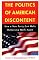The Politics of American Discontent: How a New Party Can Make Democracy Work Again