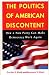 Books : The Politics of American Discontent: How a New Party Can Make Democracy Work Again