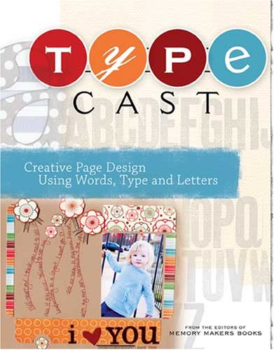 Type Cast: Creative Page Design Using Words, Type and Letters