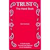 Trust: The Hand Book: A Guide to the Sensual and Spiritual Art of Handballing