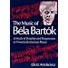 The Music of Bela Bartok: A Study of Tonality and Progression in Twentieth-Century Music