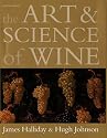 The Art and Science of Wine: The Subtle Artistry and Sophisticated Science of the Winemaker